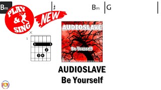 AUDIOSLAVE Be Yourself FCN GUITAR CHORDS amp LYRICS NO AUDIO [upl. by Kirrad]