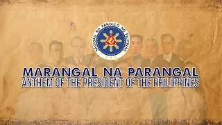 Marangal na Parangal — Anthem of the President of the Philippines [upl. by Schroer44]