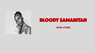 BLOODY SAMARITAN  Ayra Starr Nigerian pidgin amp French lyrics [upl. by Ynhoj694]