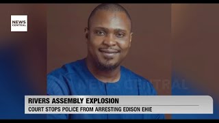 Rivers Assembly Explosion Court Stops Police From Arresting Edison Ehie [upl. by Anoyk]