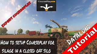 How to setup Courseplay for silage in a closed silo  Farming Simulator 17 Courseplay Tutorial [upl. by Mattie144]