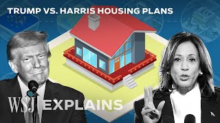 Trump vs Harris How They Would Solve the Housing Crisis  WSJ [upl. by Eirellam901]