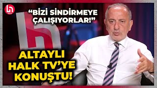 Hakkında soruşturma açılan Altaylıdan Halk TVye bomba açıklamalar quotBizi sindirmeye çalışıyorlarquot [upl. by Blisse]