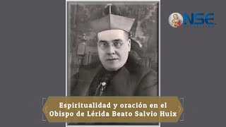 Espiritualidad y oración en el obispo de Lérida beato Salvio Huix  XII JORNADAS MARTIRIALES [upl. by Rosenkrantz171]