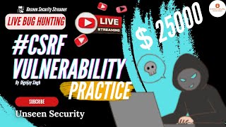 Find CSRF Vulnerability Practice  Day 1  Hunt CSRF  Live Bug Bounty Unseen Security Live [upl. by Barr]