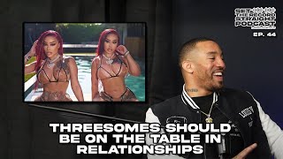 Threesomes Should Be On The Table In Relationships  EP 44  Set The Record Straight Podcast [upl. by Elleryt]