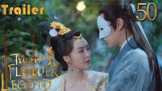 【Trailer】The Twin Flower Legend EP50 Yu Xiaotong Kenny Kwan Mao Xiaohui Kai Xuan长相守【Fresh Drama】 [upl. by Blas689]