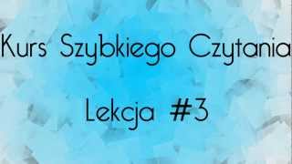 Szybkie czytanie  Kompletny Kurs  Lekcja 3 [upl. by Nahpos365]