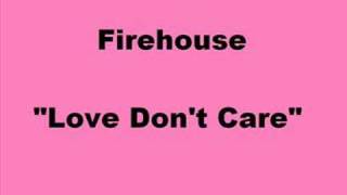 Firehouse  Love Dont Care [upl. by Nager142]