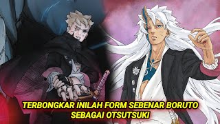 TERBONGKAR INILAH FORM SEBENAR BORUTO SEBAGAI OTSUTSUKI [upl. by Ilbert]