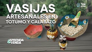 VASIJAS ARTESANALES EN TOTUMO Y CALABAZO en Aprenda y Venda  Teleamiga [upl. by Frida487]