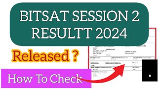 BITSAT Session 2 Result 2024  How To Check BITSAT 2 Result 2024 [upl. by Laehcym]