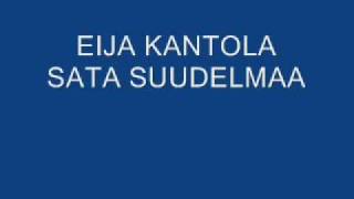 EIJA KANTOLA SATA SUUDELMAAwmv [upl. by Assened]