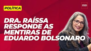 DRA RAÍSSA SOARES RESPONDE MENTIRAS DE EDUARDO BOLSONARO [upl. by Inttirb770]