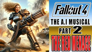 Fallout 4 AI MusicalPlaythrough pt2  quotThe Red Menacequot [upl. by Traweek]