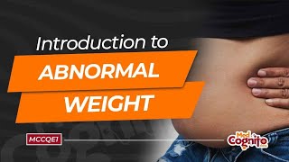 Introduction to Abnormal Weight  MCCQE1 [upl. by Acirea518]