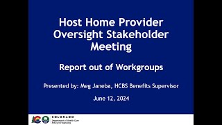 Host Home Provider Oversight Stakeholder Meeting  June 12 2024 [upl. by Nirehtak]