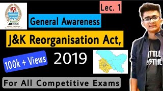 Lec 1  JampK Reorganisation Act 2019  PHASE 2 RECRUITMENT  GK with special reference to JampK [upl. by Zamir244]