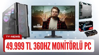 SON DAKİKA  360Hz Monitörlü FPS Oyuncu Sistemi  49999 TL [upl. by Dorcia]