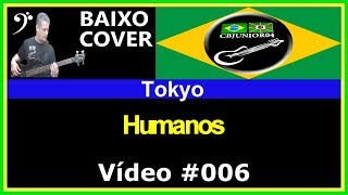 🇧🇷 Tokyo  Humanos Baixo Cover CBJUNIOR04 [upl. by Isidor]