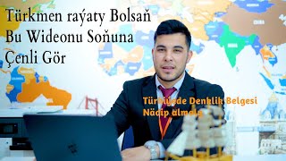 Türkmenistan raýatlarynyň Türkiýede Denklik Belgesi Nädip almaly [upl. by Sansbury]