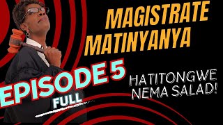 Hatitongwe NemaSalad   Magistrate Matinyanya Ep 5 [upl. by Waligore]