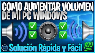 Como AUMENTAR el VOLUMEN de mi PC WINDOWS 2022 🔊 Fácil Gratis y sin programas para Subir SONIDO [upl. by Sharos]