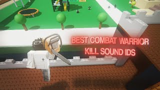 COMBAT WARRIORS BEST KILL SOUND IDS [upl. by Ienttirb]