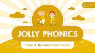 Jolly Phonics  Phase 3  Cambridgeshire International Learning Center [upl. by Gertrude282]