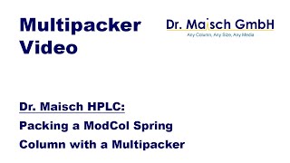 Dr Maisch Packing a ModCol Spring Column with a Multipacker [upl. by Nalhsa83]