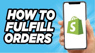 How To Fulfill Orders On Shopify Easy [upl. by Enileuqcaj]