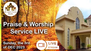 Praise and Worship Service LIVE Broadcast 3rd DEC 2023 [upl. by Attenauq]