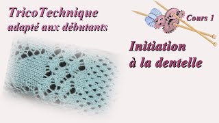 Tuto Tricot pour débutant  initiation à la dentelle  Cours 1 [upl. by Aihsa]