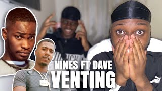 NINA N DAVEY 🔥🔥  Nines Ft Dave  Venting Reaction [upl. by Shaylyn]