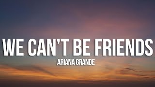 Ariana Grande  we cant be friends wait for your love Lyrics [upl. by Holman968]