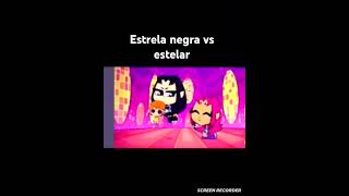 Estrela negra vs estelar [upl. by Keriann]