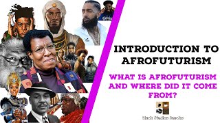 Intro to Afrofuturism  Part 1 What is Afrofuturism [upl. by Nnednarb]