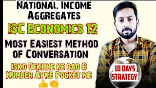 National Income Aggregates Conversion Practical National Income Numericals ISC Economics Class 12 [upl. by Laughton]