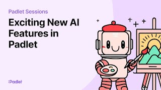 Padlet Sessions  Exciting New AI Features in Padlet [upl. by Tteraj]
