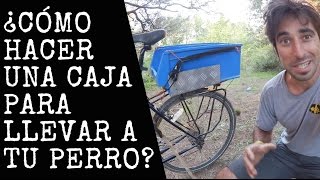 ¿CÓMO HACER UNA CAJA PARA LLEVAR A TU PERRO EN BICICLETA [upl. by Boot]