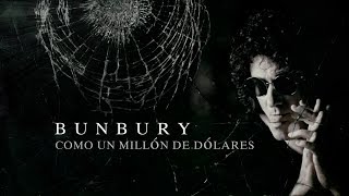 Bunbury  Como un millón de dólares Lyric Video Oficial [upl. by Brodench]