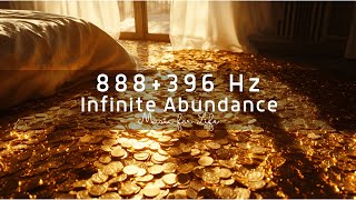 888396 Hz  The Powerful Secret Frequency That Brings Infinite Abundance While Eliminating Limiting [upl. by Hola73]