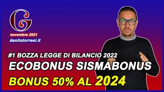 Proroga 2024 ECOBONUS SISMABONUS E Bonus Ristrutturazione  1 bozza Legge di Bilancio 2022 [upl. by Yralih]