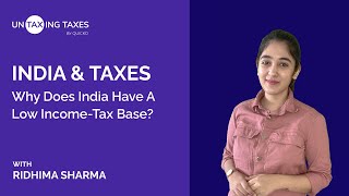 India and Taxes  Why does India have a low IncomeTax base  Untaxing Taxes 1 [upl. by Redliw425]