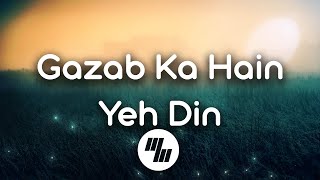 Gazab Ka Hain Yeh Din  Lyrics  Arijit Singh [upl. by Buller]