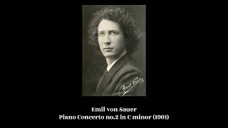 Emil von Sauer  Piano Concerto no2 in C minor 1901 [upl. by Obadiah]