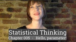 Stat Thinking  005  Parameters [upl. by Oicirtap]