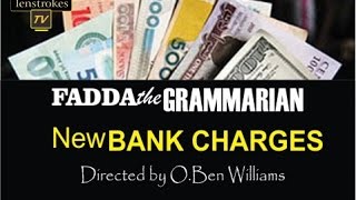 Fadda the grammarian in NEW BANK CHARGES  Directed by Ben Oshionameh Williams [upl. by Arotak]