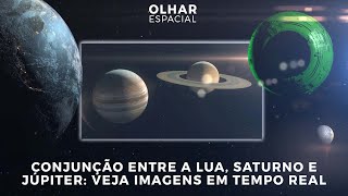 Ao Vivo  Conjunção entre a Lua Saturno e Júpiter veja imagens em tempo real  20082021 [upl. by Notnilk]