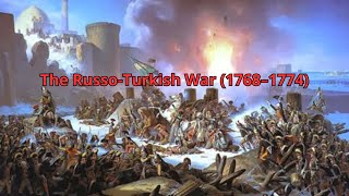 The RussoTurkish War 1768–1774 [upl. by Daney]